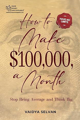 How to Make 100,000 a Month – more details